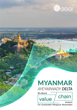 MYANMAR AYEYARWADY DELTA Bio-Based Chain Value Analysis for Sustainable Mangrove Restoration Acknowledgment
