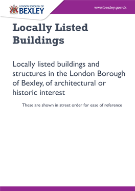 Locally Listed Buildings and Structures in the London Borough of Bexley, of Architectural Or Historic Interest