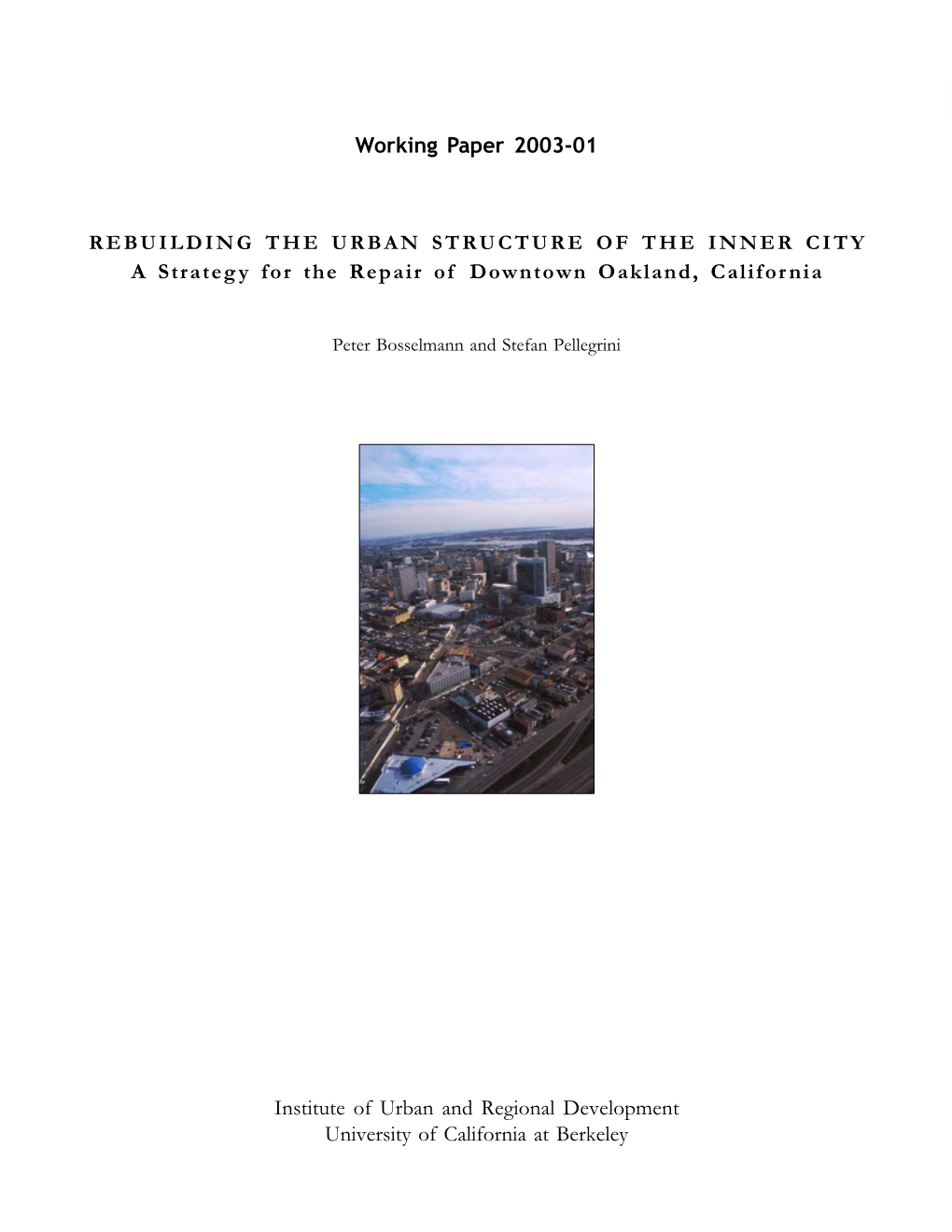 A Strategy for the Repair of Downtown Oakland, California Institute of Urban and Regional Development University of California A