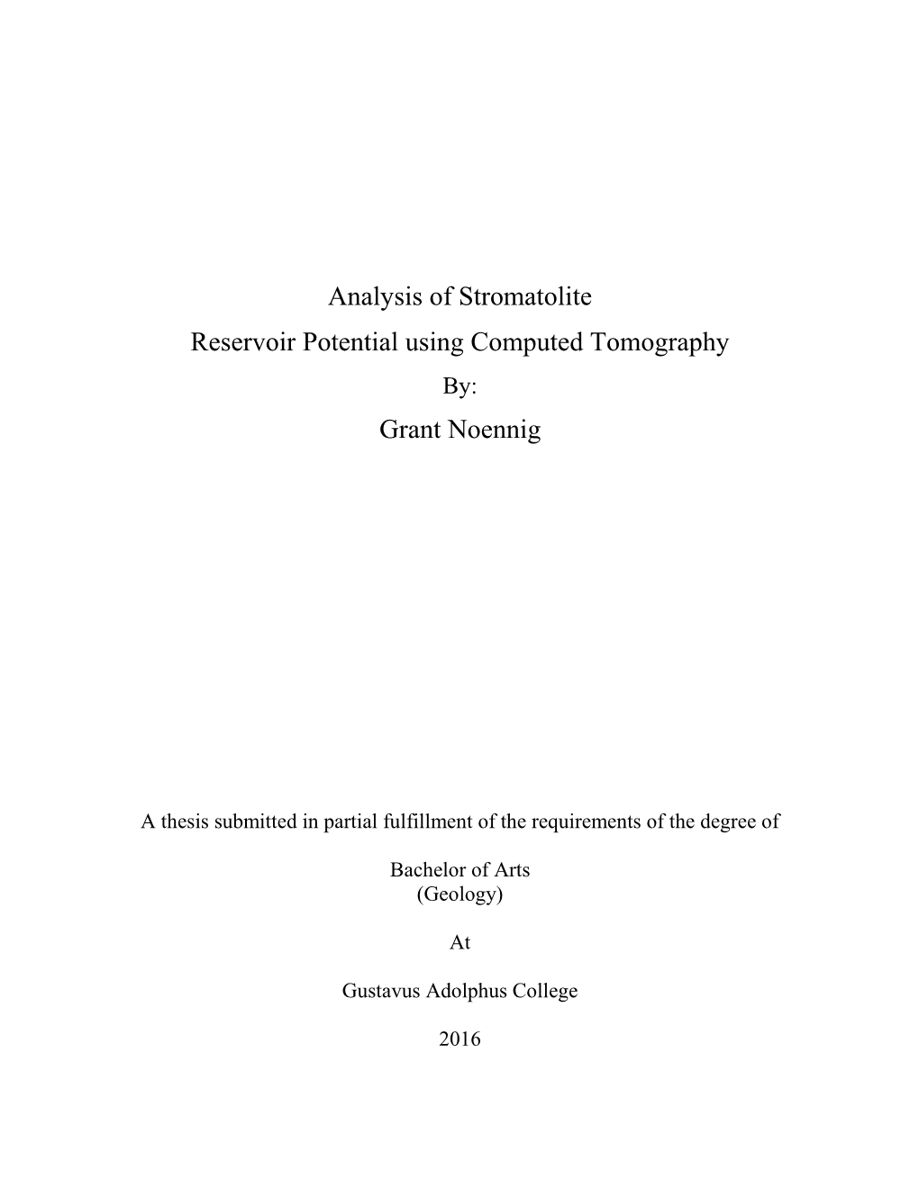 Analysis of Stromatolite Reservoir Potential Using Computed Tomography By: Grant Noennig