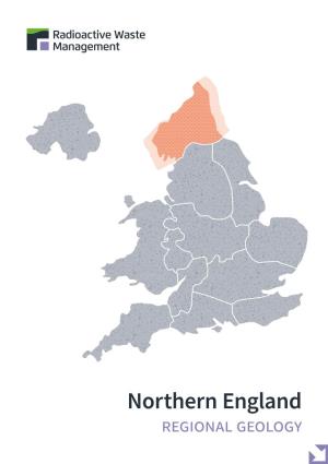 Northern England Regional Geology RWM | Northern England Regional Geology