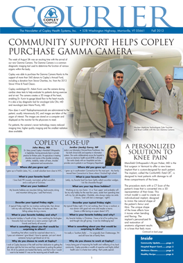 Community Support Helps Copley Purchase Gamma Camera the Week of August 5Th Was an Exciting Time with the Arrival of Our New Gamma Camera