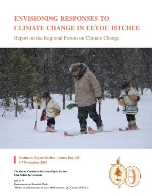 ENVISIONING RESPONSES to CLIMATE CHANGE in EEYOU ISTCHEE Report on the Regional Forum on Climate Change