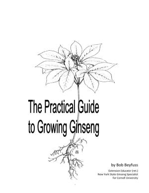 By Bob Beyfuss Extension Educator (Ret.) New York State Ginseng Specialist for Cornell University