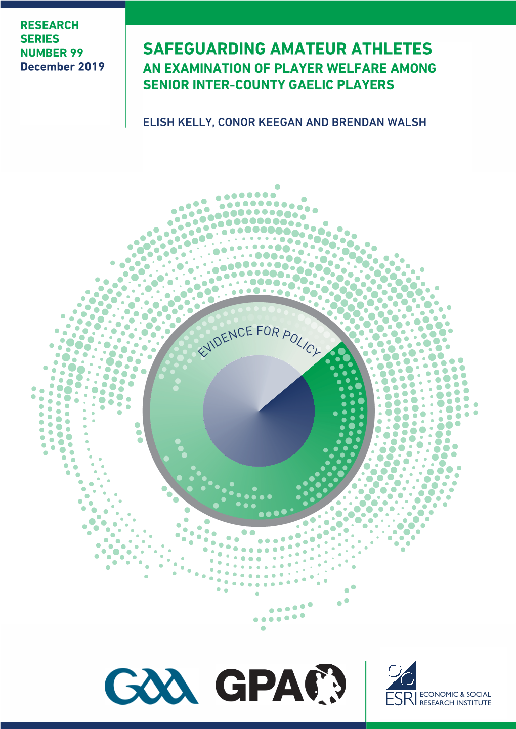 SAFEGUARDING AMATEUR ATHLETES December 2019 an EXAMINATION of PLAYER WELFARE AMONG SENIOR INTER-COUNTY GAELIC PLAYERS