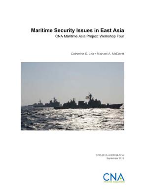 Maritime Security Issues in East Asia CNA Maritime Asia Project: Workshop Four