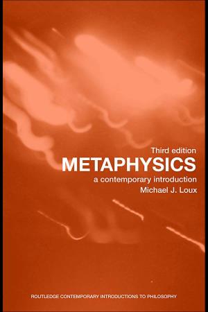 Metaphysics: a Contemporary Introduction: Third Edition
