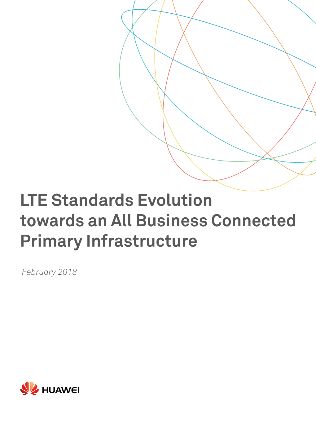 LTE Standards Evolution Towards an All Business Connected Primary Infrastructure