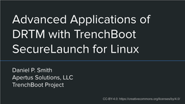 Advanced Applications of DRTM with Trenchboot Securelaunch for Linux