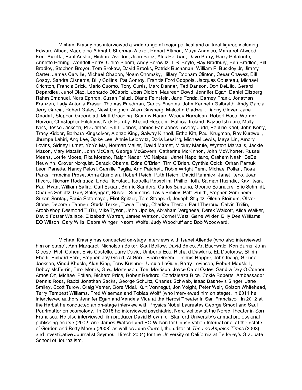 Michael Krasny Has Interviewed a Wide Range of Major Political and Cultural Figures Including Edward Albee, Madeleine Albright