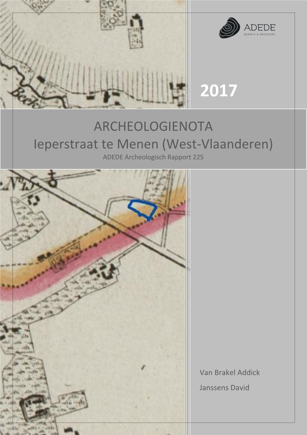 ARCHEOLOGIENOTA Ieperstraat Te Menen (West-Vlaanderen) ADEDE Archeologisch Rapport 225