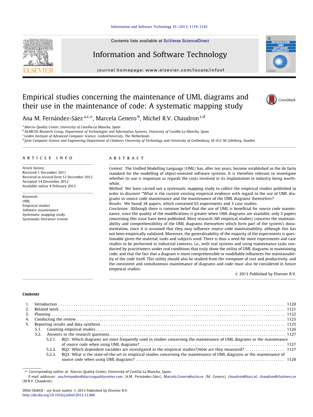 Empirical Studies Concerning the Maintenance of UML Diagrams and Their Use in the Maintenance of Code: a Systematic Mapping Study ⇑ Ana M