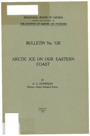 BULLETIN No. XIII ARCTIC ICE on OUR EASTERN COAST