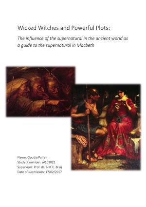 Wicked Witches and Powerful Plots: the Influence of the Supernatural in the Ancient World As a Guide to the Supernatural in Macbeth