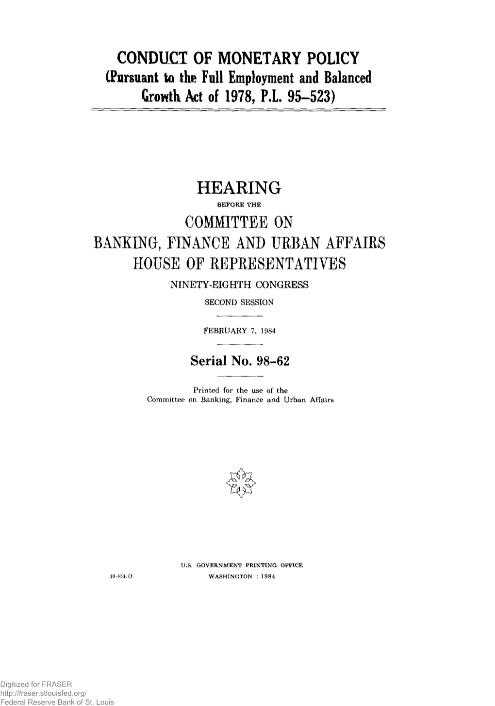 CONDUCT of MONETARY POLICY (Pursuant to the Full Employment and Balanced Growth Act of 1978, P.L