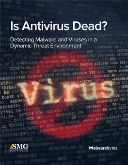 Is Antivirus Dead? Detecting Malware and Viruses in a Dynamic Threat Environment READER ROI Introduction