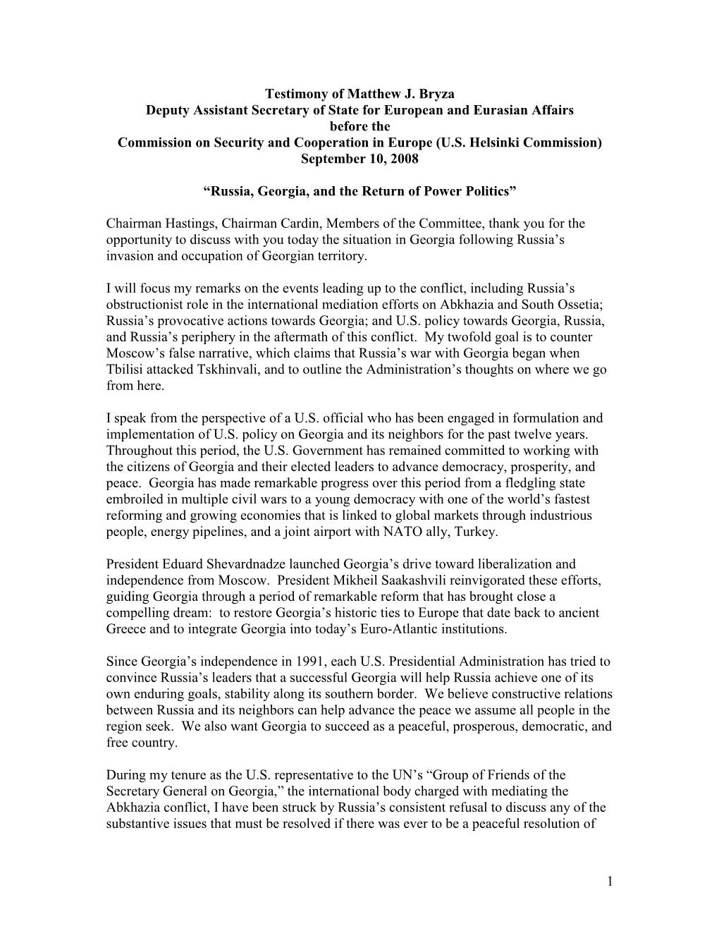 1 Testimony of Matthew J. Bryza Deputy Assistant Secretary of State for European and Eurasian Affairs Before the Commission on S