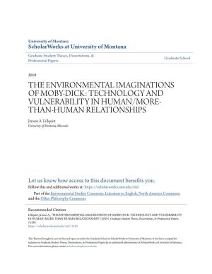 THE ENVIRONMENTAL IMAGINATIONS of MOBY-DICK: TECHNOLOGY and VULNERABILITY in HUMAN/MORE- THAN-HUMAN RELATIONSHIPS Jensen A