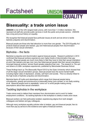 Bisexuality: a Trade Union Issue UNISON Is One of the UK's Largest Trade Unions, with More Than 1.3 Million Members