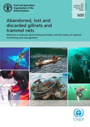 Abandoned, Lost and Discarded Gillnets and Trammel Nets Methods to Estimate Ghost ﬁshing Mortality, and the Status of Regional Monitoring and Management