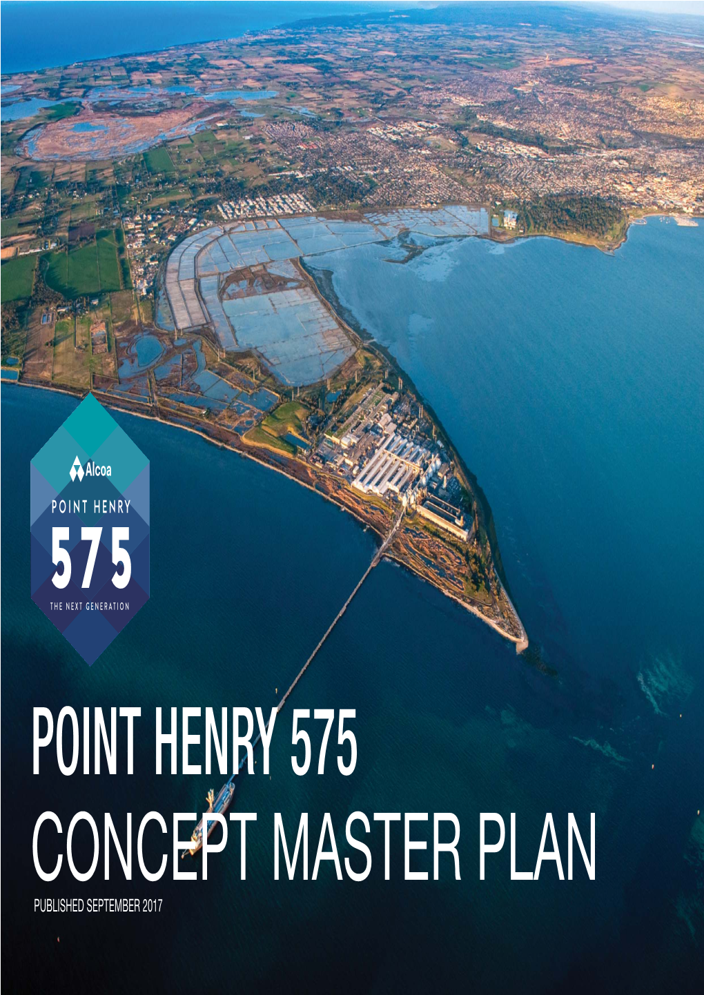 Point Henry 575 Concept Master Plan Published September 2017 Contents