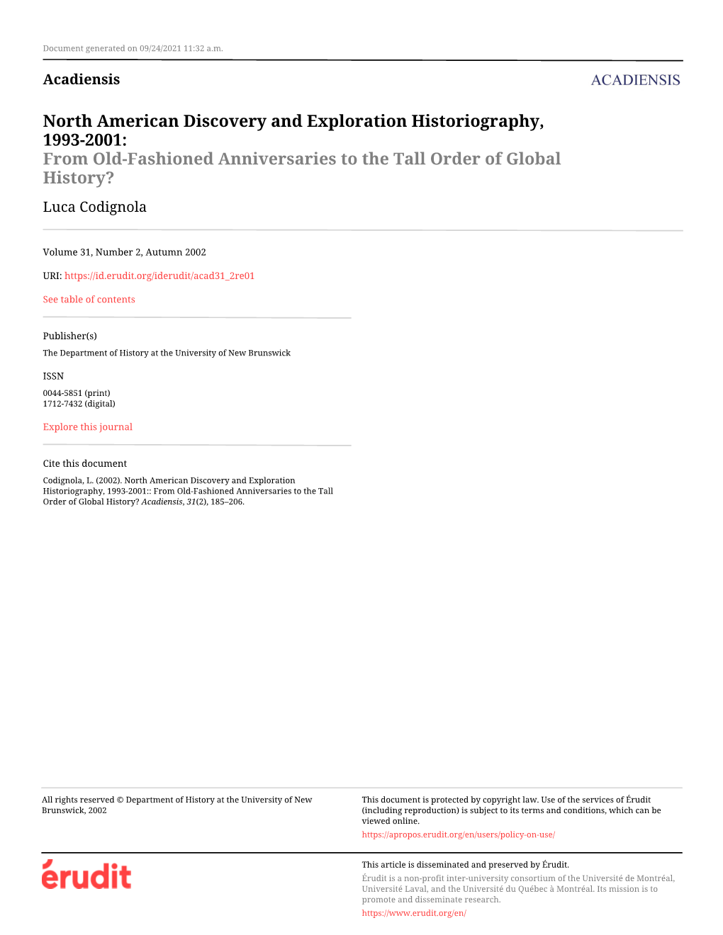North American Discovery and Exploration Historiography, 1993-2001: from Old-Fashioned Anniversaries to the Tall Order of Global History? Luca Codignola