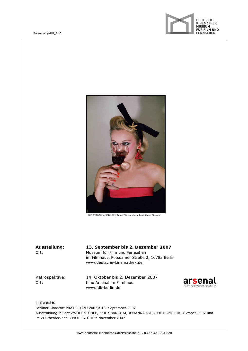 Ausstellung: 13. September Bis 2. Dezember 2007 Ort: Museum Für Film Und Fernsehen Im Filmhaus, Potsdamer Straße 2, 10785 Berlin