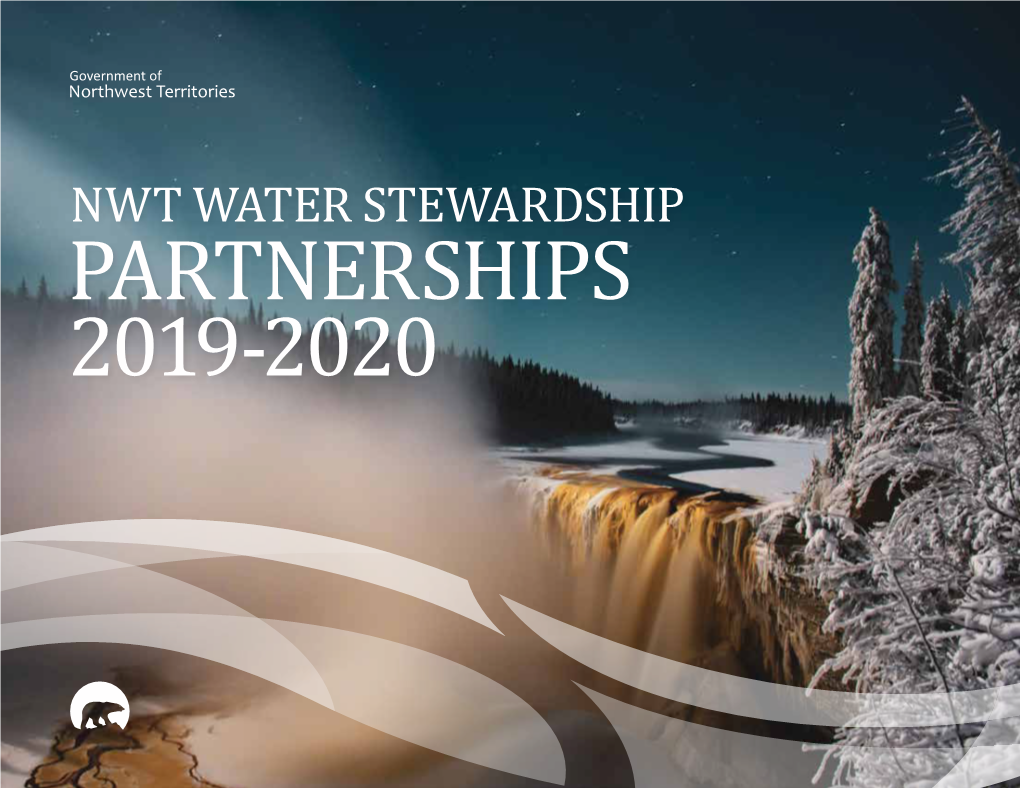 PARTNERSHIPS 2019-2020 WATER STEWARDSHIP in the NORTHWEST TERRITORIES “I Had an Amazing Time at Little Doctor with My Family and Friends