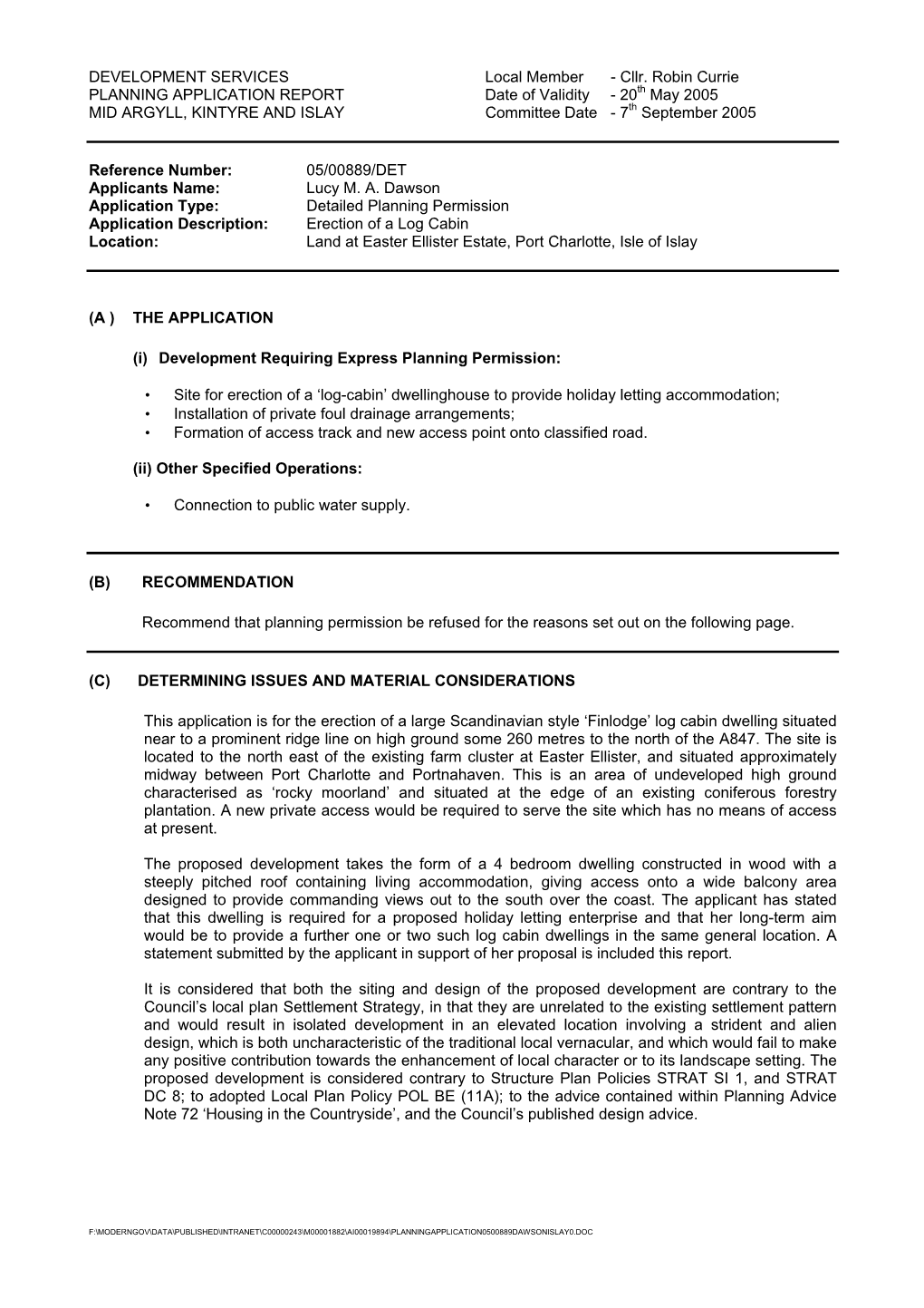 Cllr. Robin Currie PLANNING APPLICATION REPORT Date of Validity - 20Th May 2005 MID ARGYLL, KINTYRE and ISLAY Committee Date - 7Th September 2005