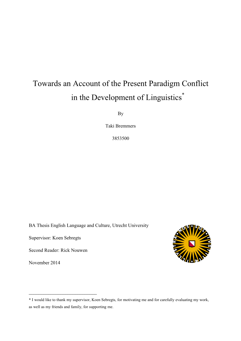 Towards an Account of the Present Paradigm Conflict in the Development of Linguistics*