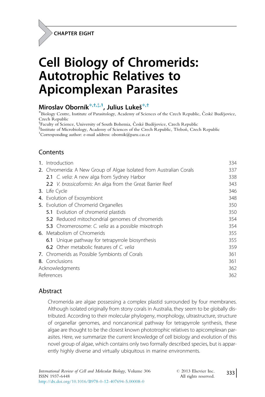 Oborník M.& Lukeš, J. (2013) Cell Biology of Chromerids: Autotrophic