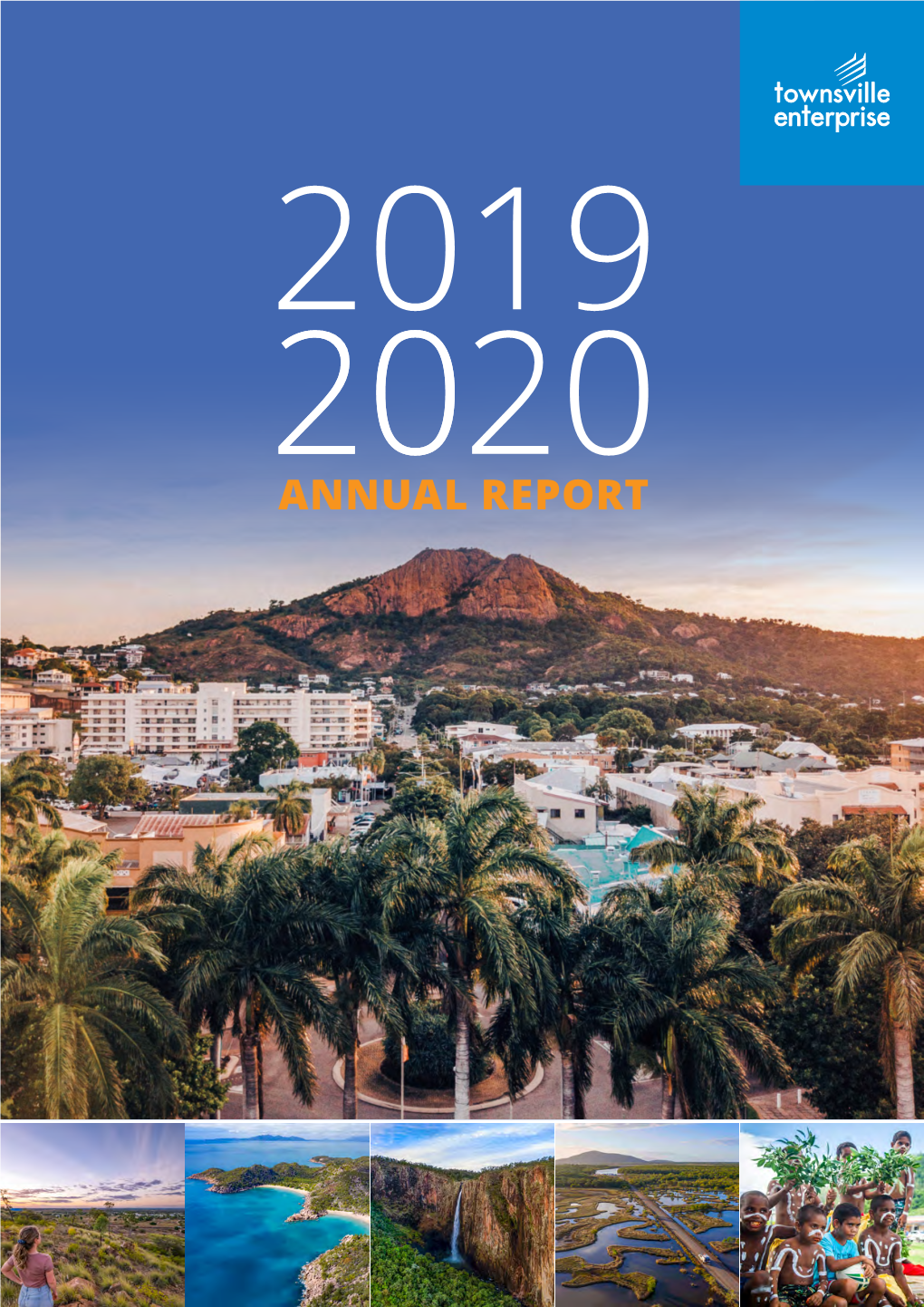 Townsville Enterprise Annual Report 2019/20 1 WHAT’S INSIDE