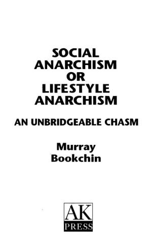 SOCIAL ANARCHISM OR LIFESTYLE ANARCHISM Murray 'Bookchin