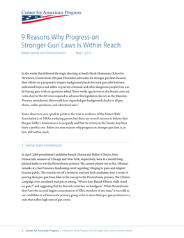 9 Reasons Why Progress on Stronger Gun Laws Is Within Reach Arkadi Gerney and Chelsea Parsons May 7, 2013