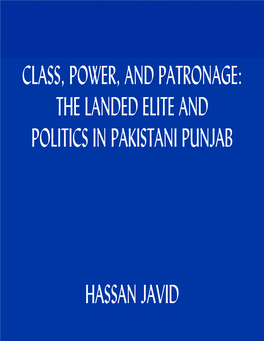 Class, Power, and Patronage: the Landed Elite and Politics in Pakistani Punjab