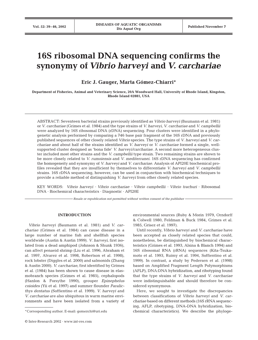 16S Ribosomal DNA Sequencing Confirms the Synonymy of Vibrio Harveyi and V