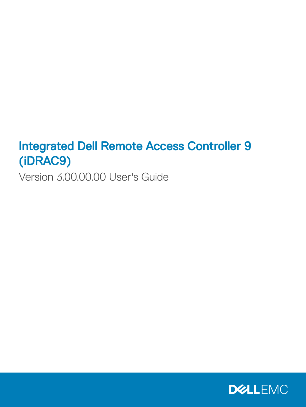 Integrated Dell Remote Access Controller 9 (Idrac9) Version 3.00.00.00 User's Guide Notes, Cautions, and Warnings