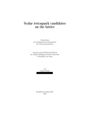 Scalar Tetraquark Candidates on the Lattice