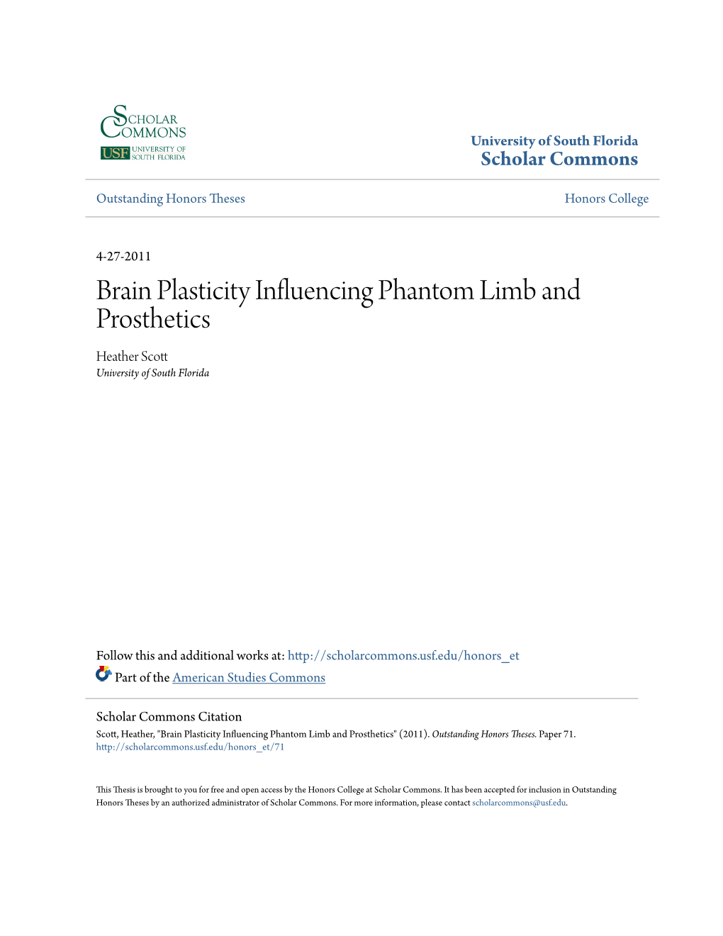 Brain Plasticity Influencing Phantom Limb and Prosthetics Heather Scott University of South Florida