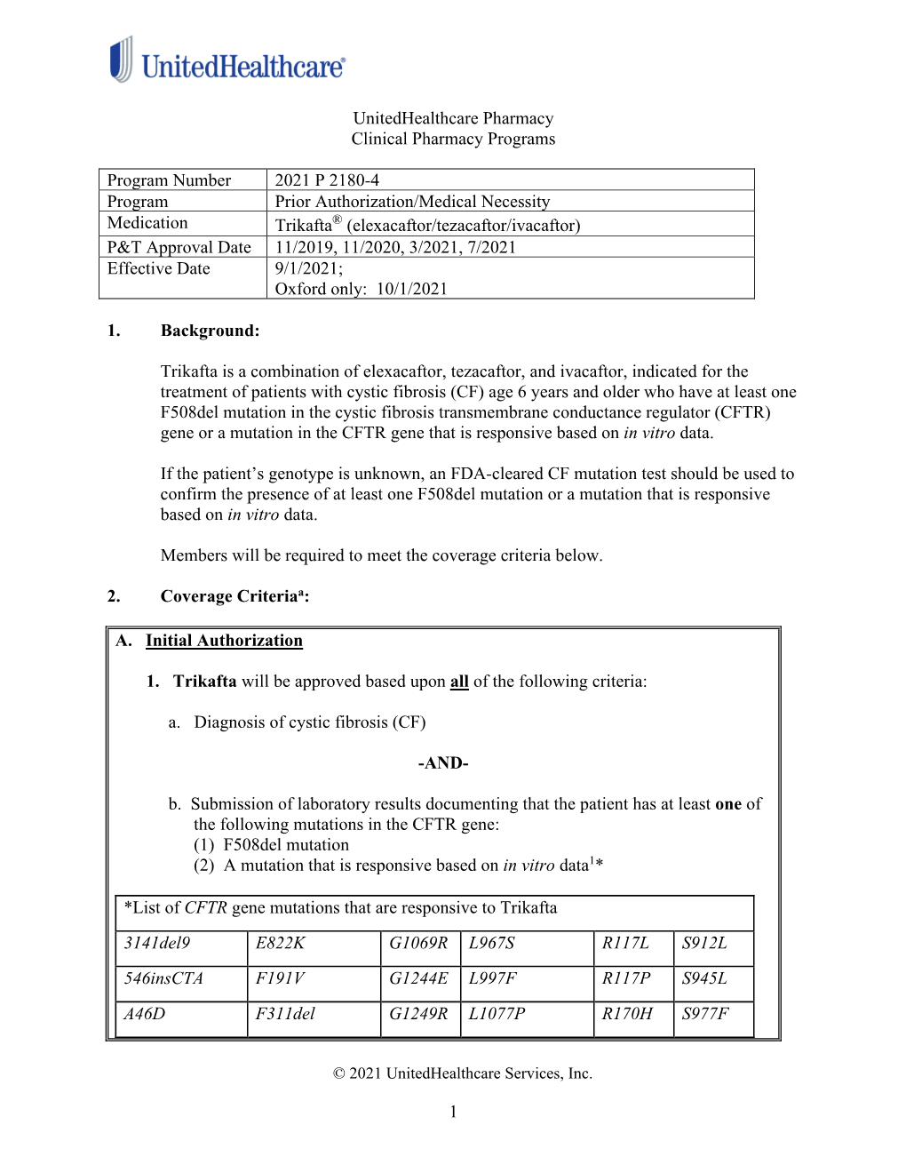 Elexacaftor/Tezacaftor/Ivacaftor) P&T Approval Date 11/2019, 11/2020, 3/2021, 7/2021 Effective Date 9/1/2021; Oxford Only: 10/1/2021