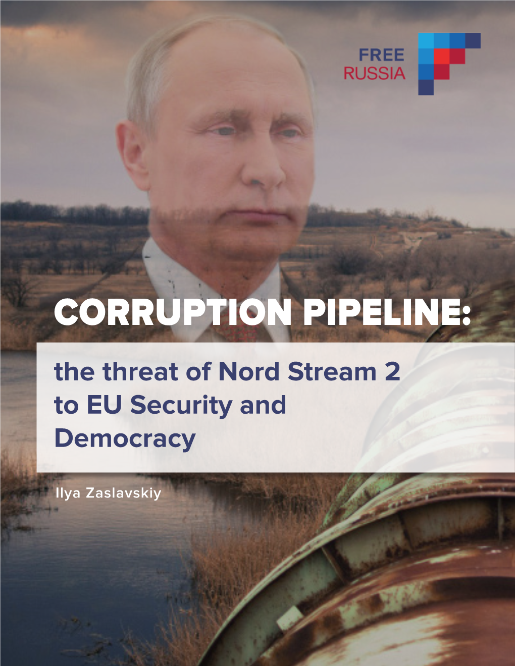 CORRUPTION PIPELINE: the Threat of Nord Stream 2 to EU Security and Democracy