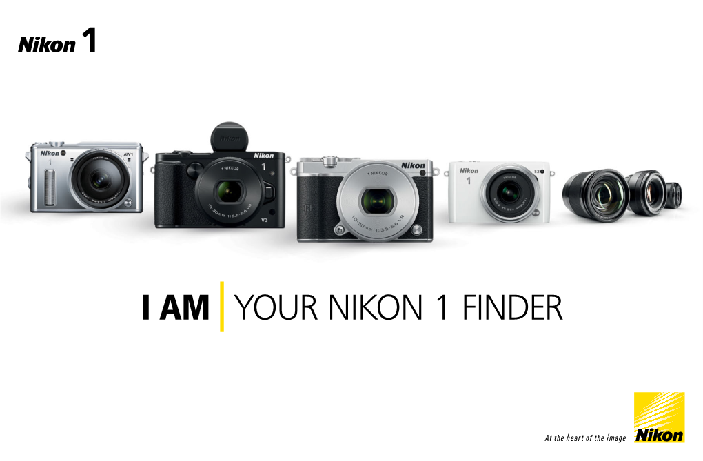 I Am Your Nikon 1 Finder I Am the Speed of Life