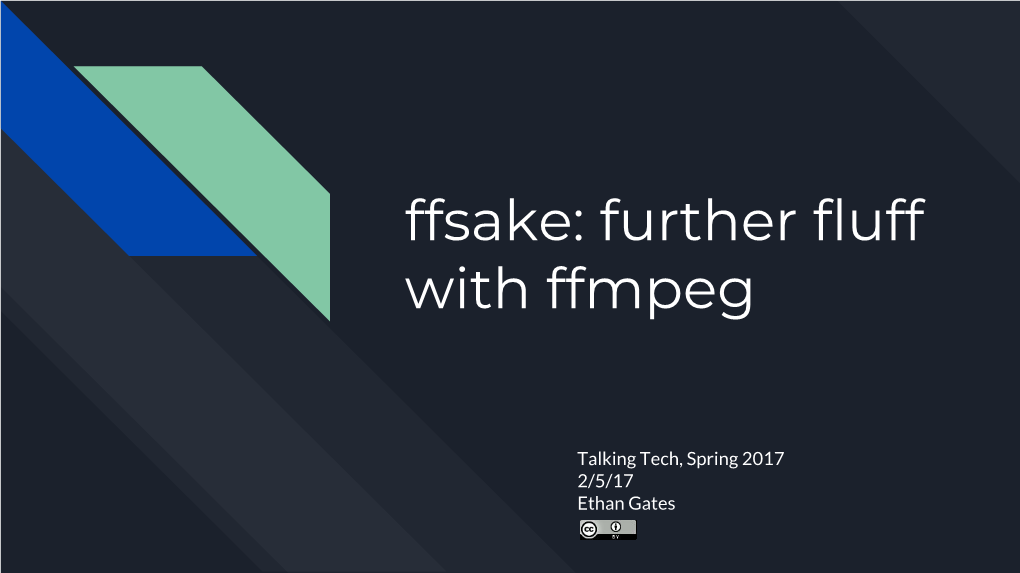 Ffsake: Further Fluff with Ffmpeg