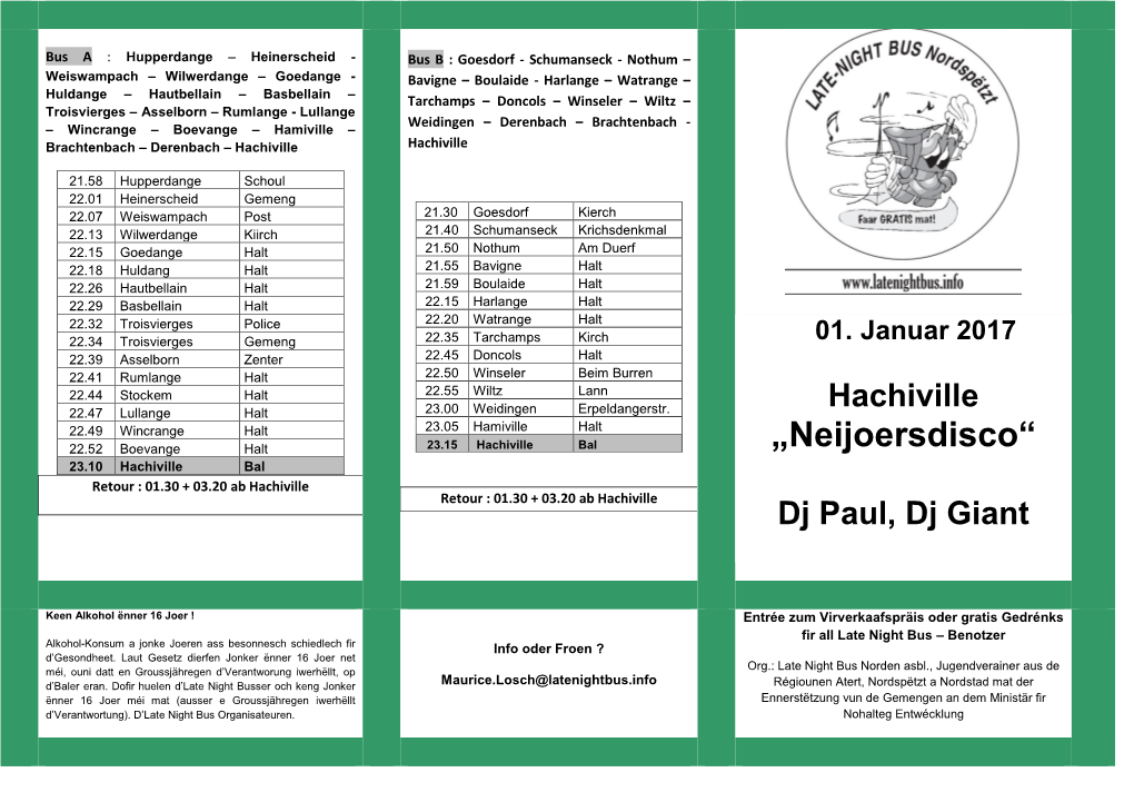 „Neijoersdisco“ 23.10 Hachiville Bal Retour : 01.30 + 03.20 Ab Hachiville Retour : 01.30 + 03.20 Ab Hachiville Dj Paul, Dj Giant