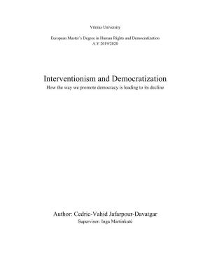 Interventionism and Democratization How the Way We Promote Democracy Is Leading to Its Decline