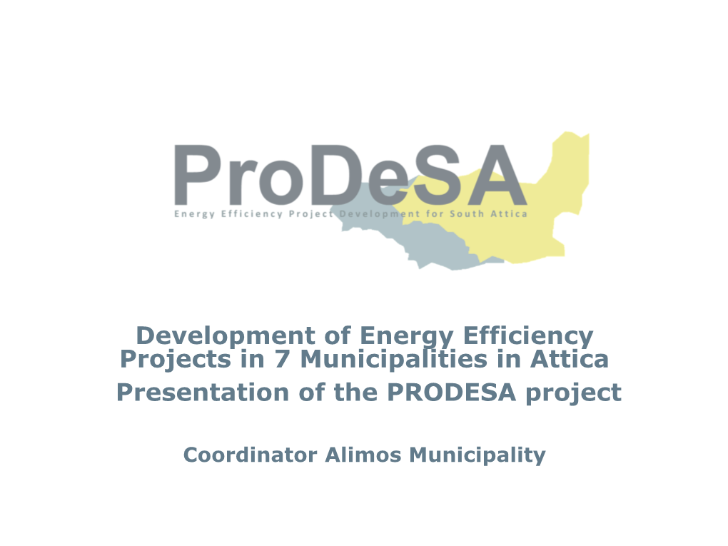 Development of Energy Efficiency Projects in 7 Municipalities in Attica Presentation of the PRODESA Project