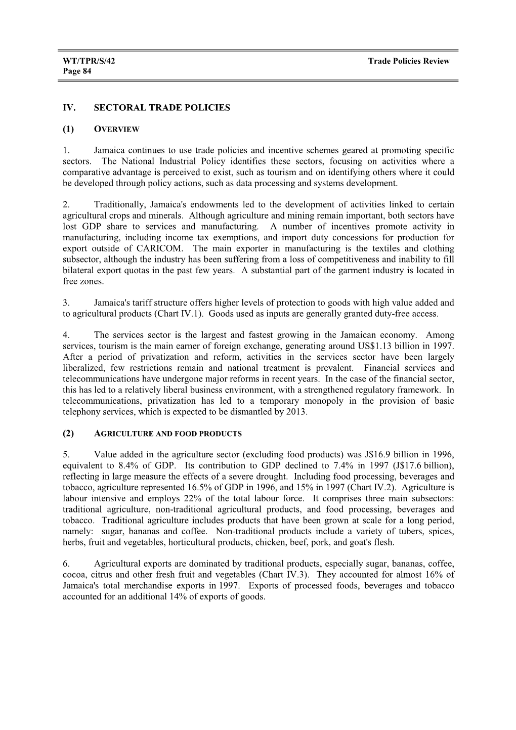 IV. SECTORAL TRADE POLICIES (1) 1. Jamaica Continues to Use Trade