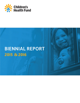 BIENNIAL REPORT 20I5 & 20I6 Letter from Our That Promise to Address the Critical Link Between Health Founders Care and School Success
