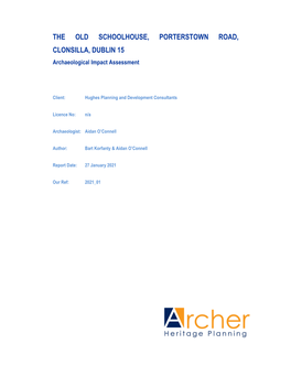 THE OLD SCHOOLHOUSE, PORTERSTOWN ROAD, CLONSILLA, DUBLIN 15 Archaeological Impact Assessment