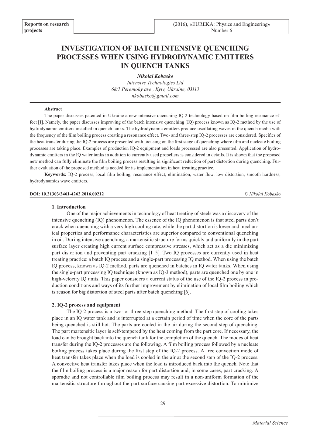 Investigation of Batch Intensive Quenching Processes When Using